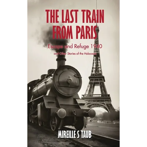 The Last Train from Paris and other stories of the Holocaust