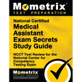 National Certified Medical Assistant Exam Secrets Study Guide: Ncct Test Review for the National Center for Competency Testing Exam