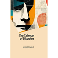 The Talisman of Disorders: The Collected Poems of Jayakrishnan R