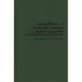 Geopolitical and Economic Changes in the Balkan Countries