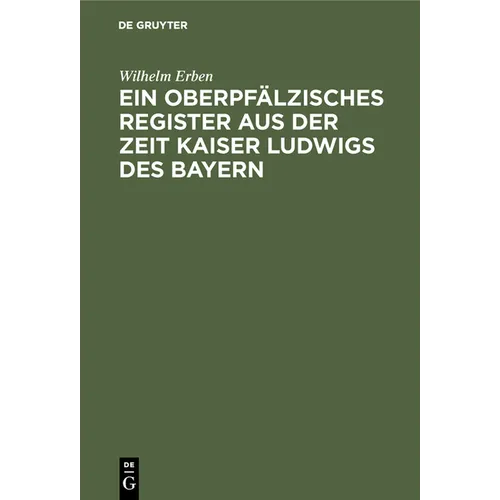 Ein Oberpfälzisches Register Aus Der Zeit Kaiser Ludwigs Des Bayern