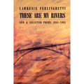 These Are My Rivers: New & Selected Poems 1955-1993