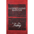 La espiritualidad mapuche