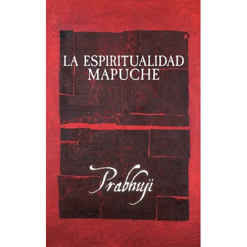 La espiritualidad mapuche