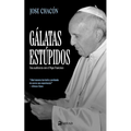 Gálatas estúpidos: Una audiencia con el Papa Francisco