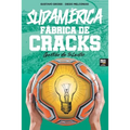 Sudamérica. Fábrica de Cracks