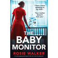The Baby Monitor: An utterly gripping psychological thriller with a heart-thumping twist
