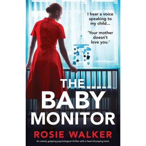 The Baby Monitor: An utterly gripping psychological thriller with a heart-thumping twist