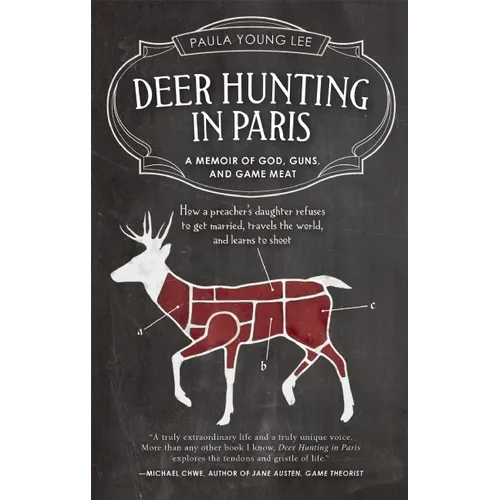Deer Hunting in Paris: A Memoir of God, Guns, and Game Meat