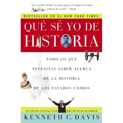 Que Se Yo de Historia: Todo Lo Que Necesitas Saber Acerca de la Historia de Estados Unidos