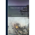 The Story of the Paltz: Being a Brief History of New Paltz, N.Y.; a Compilation
