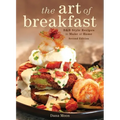 The Art of Breakfast: B&b Style Recipes to Make at Home