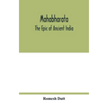 Mahabharata: the epic of ancient India