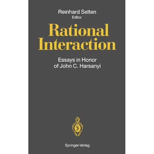 Rational Interaction: Essays in Honor of John C. Harsanyi
