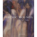 Psychic Wounds: On Art and Trauma