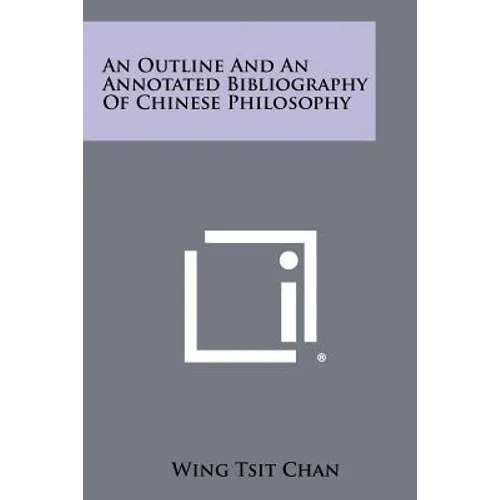 An Outline And An Annotated Bibliography Of Chinese Philosophy