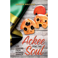 Ackee For The Soul, Life Lessons from Xaymaca - Jamaica