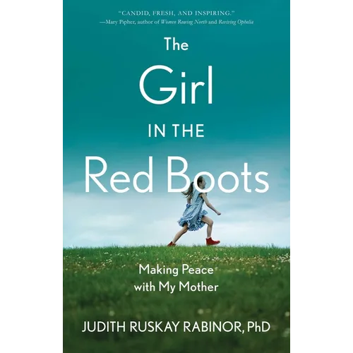 The Girl in the Red Boots: Making Peace with My Mother