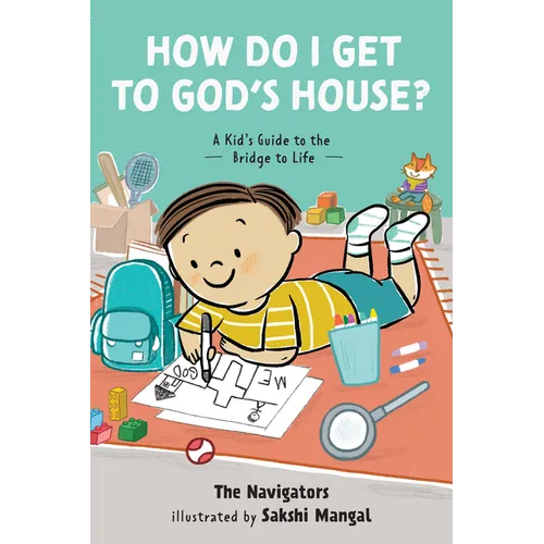 How Do I Get to God's House?: A Kid's Guide to the Bridge to Life