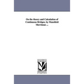On the theory and Calculation of Continuous Bridges, by Mansfield Merriman ...