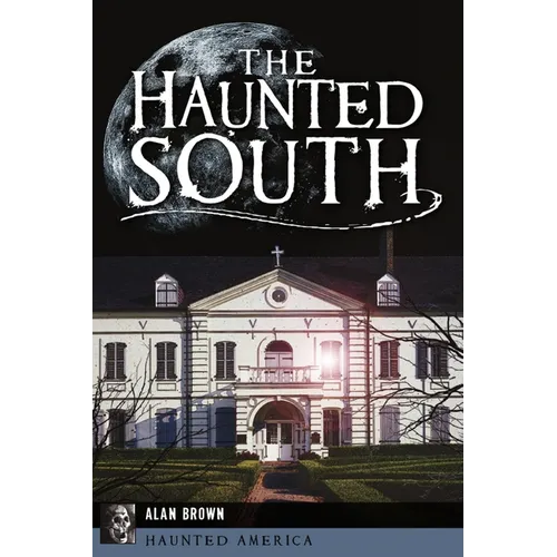 The Haunted South