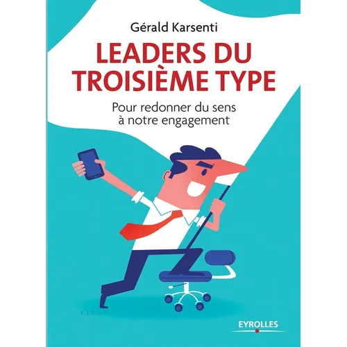 Leaders du troisième type: Pour redonner du sens à notre engagement - Illustrations de Clod.