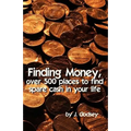 Finding Money: over 500 places to find spare cash in your life.