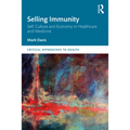 Selling Immunity Self, Culture and Economy in Healthcare and Medicine
