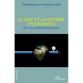 Le gaz et la guerre en Ukraine: Où va le marché international ?