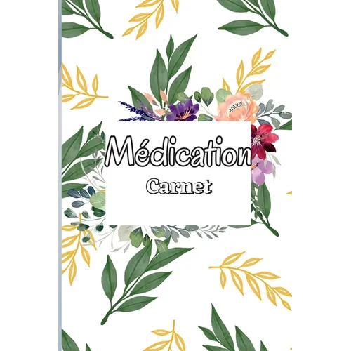 Registre de Médication: Tableau des médicaments quotidiens de 52 semaines pour suivre les médicaments personnels et les pilules