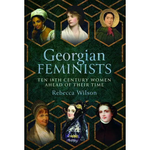 Georgian Feminists: Ten 18th Century Women Ahead of Their Time