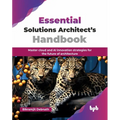 Essential Solutions Architect's Handbook: Master cloud and AI innovation strategies for the future of architecture (English Edition)