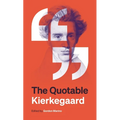 The Quotable Kierkegaard