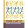 Bodies That Mattered: Ancient Egyptian Corporealities