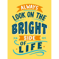 Always Look on the Bright Side of Life: Sunny Quotes to Lift Your Spirits
