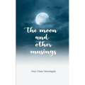 The Moon and Other Musings