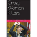 Crazy Women Killers