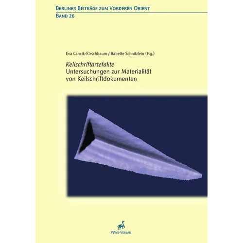 Keilschriftartefakte - Untersuchungen Zur Materialitat Von Keilschriftdokumenten