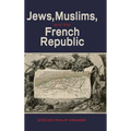 Jews, Muslims, and the French Republic