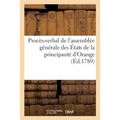 Procès-Verbal de l'Assemblée Générale Des États de la Principauté d'Orange, Tenue Le 16 Février 1789