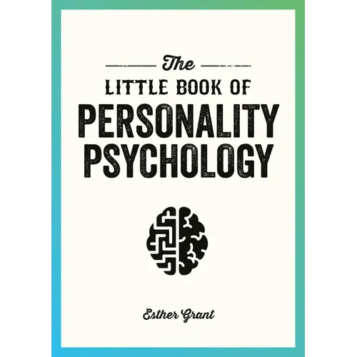 The Little Book of Personality Psychology: The Pocket Guide to Studying the Mind