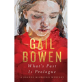 What's Past Is Prologue: A Joanne Kilbourn Mystery
