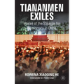 Tiananmen Exiles: Voices of the Struggle for Democracy in China