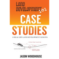 Land Development 101 Case Studies: 10 Real Life Land Development Lessons