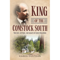 King of the Comstock South: The Life, Letters and Legacy of Lewis Chalmers