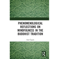 Phenomenological Reflections on Mindfulness in the Buddhist Tradition