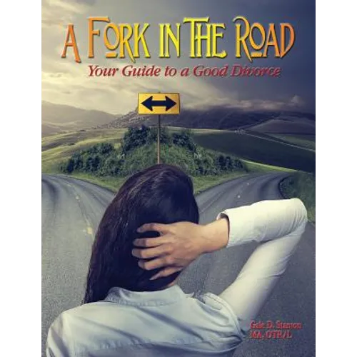 A Fork in the Road: Your Guide to a Good Divorce