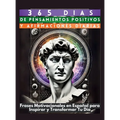 365 Días de Pensamientos Positivos y Afirmaciones Diarias: Frases Motivacionales en Español para Inspirar y Transformar Tu Día