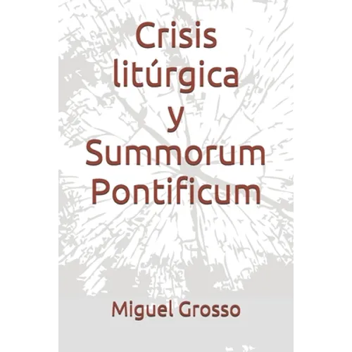 Crisis litúrgica y Summorum Pontificum