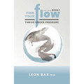 Find Your Flow: Thrive Under Pressure